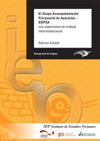 cover of the book El Grupo Acompañamiento Psicosocial de Ayacucho – GAPSA una experiencia de trabajo interinstitucional