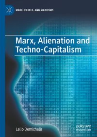 cover of the book Marx, Alienation And Techno-Capitalism