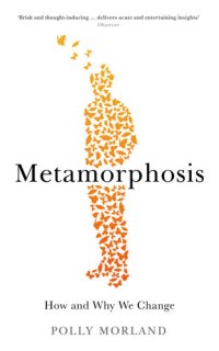 cover of the book Metamorphosis : how and why we change