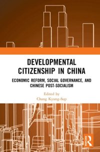 cover of the book Developmental Citizenship in China: Economic Reform, Social Governance, and Chinese Post-Socialism