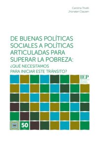 cover of the book De buenas políticas sociales a políticas articuladas para superar la pobreza: ¿qué necesitamos para iniciar este tránsito?