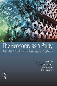 cover of the book The Economy as a Polity: The Political Constitution of Contemporary Capitalism