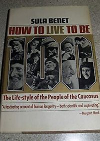 cover of the book How the live to be 100 - The life-style of the people of the Caucasus