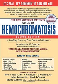 cover of the book The Iron Disorders Institute Guide to Hemochromatosis: Symptoms, Relief, and Support for Hemochromatosis Sufferers