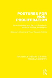 cover of the book Postures for Non-Proliferation: Arms Limitation and Security Policies to Minimize Nuclear Proliferation