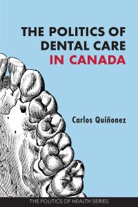 cover of the book The Politics of Dental Care in Canada