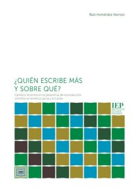 cover of the book ¿Quién escribe más y sobre qué? Cambios recientes en la geopolítica de la producción científica en América Latina y el Caribe