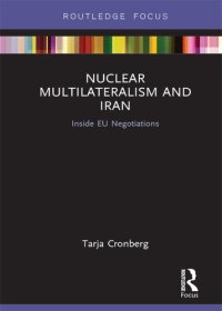 cover of the book Nuclear Multilateralism and Iran: Inside EU Negotiations