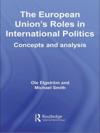 cover of the book The European Union's Roles in International Politics: Concepts and Analysis