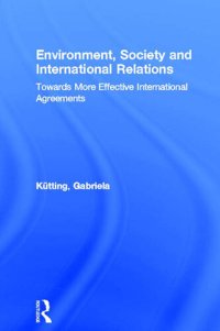 cover of the book Environment, Society and International Relations: Towards More Effective International Agreements