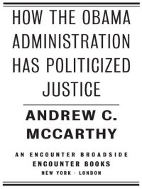 cover of the book How the Obama Administration Has Politicized Justice