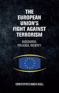 cover of the book The European Union's Fight Against Terrorism: Discourse, Policies, Identity