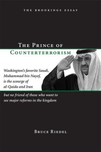 cover of the book The Prince of Counterterrorism: Washington's Favorite Saudi, Muhammad Bin Nayef, Is the Scourge of Al-Qaida and Iran but No Friend of Those Who Want to See Major Reforms in the Kingdom