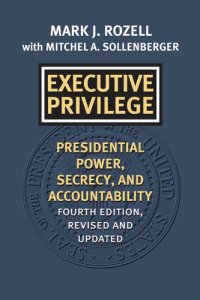 cover of the book Executive Privilege: Presidential Power, Secrecy, and Accountability