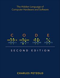 cover of the book Code: The Hidden Language of Computer Hardware and Software - 2nd Edition