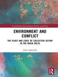 cover of the book Environment and Conflict: The Place and Logic of Collective Action in the Niger Delta