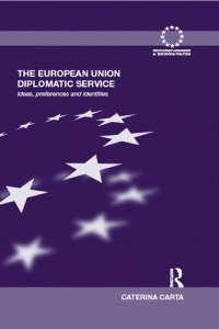 cover of the book The European Union Diplomatic Service: Ideas, Preferences and Identities