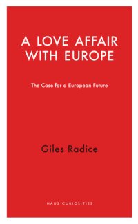 cover of the book A Love Affair With Europe: The Case for a European Future