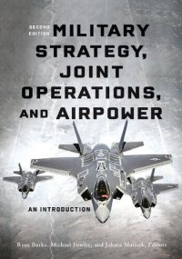 cover of the book Military Strategy, Joint Operations, and Airpower Second Edition