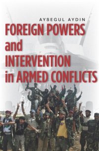 cover of the book Foreign Powers and Intervention in Armed Conflicts