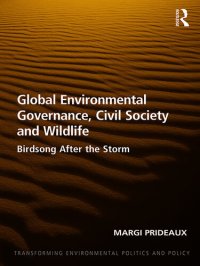 cover of the book Global Environmental Governance, Civil Society and Wildlife: Birdsong After the Storm