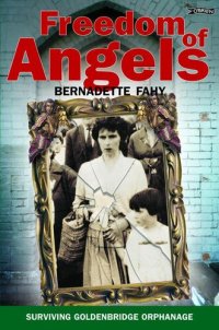 cover of the book Freedom of Angels: Childhood in Goldenbridge Orphanage