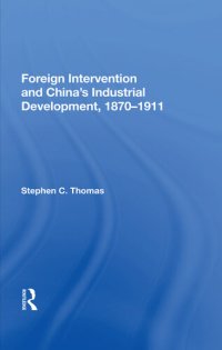 cover of the book Foreign Intervention and China's Industrial Development, 1870-1911