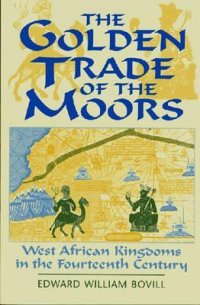 cover of the book The Golden Trade of the Moors: West African Kingdoms in the Fourteenth Century