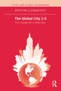 cover of the book The Global City 2.0: From Strategic Site to Global Actor