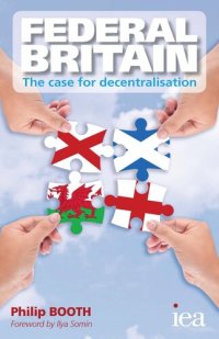 cover of the book Federal Britain: The Case for Decentralisation