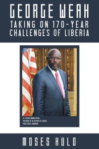 cover of the book George Weah Taking on 170-Year Challenges of Liberia