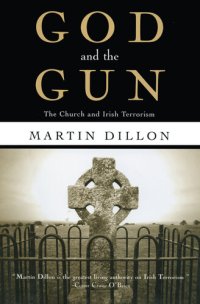 cover of the book God and the Gun: The Church and Irish Terrorism