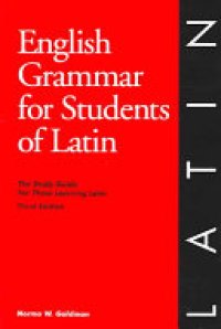 cover of the book English Grammar for Students of Latin: The Study Guide for Those Learning Latin