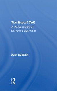 cover of the book The Export Cult: A Global Display of Economic Distortions