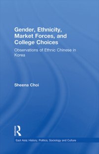 cover of the book Gender, Ethnicity and Market Forces: Observations of Ethnic Chinese in Korea