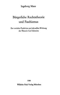 cover of the book Bürgerliche Rechtstheorie und Faschismus. Zur sozialen Funktion und aktuellen Wirkung der Theorie Carl Schmitts