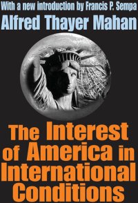 cover of the book The Interest of America in International Conditions