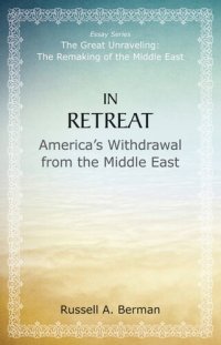 cover of the book In Retreat: America's Withdrawal From the Middle East