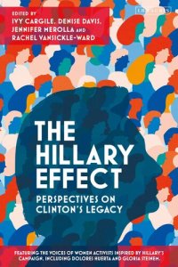 cover of the book The Hillary Effect: Perspectives on Clinton’s Legacy