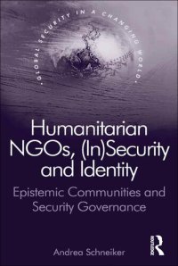 cover of the book Humanitarian NGOs, (In)Security and Identity: Epistemic Communities and Security Governance