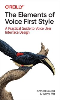 cover of the book The Elements of Voice First Style: A Practical Guide to Voice User Interface Design