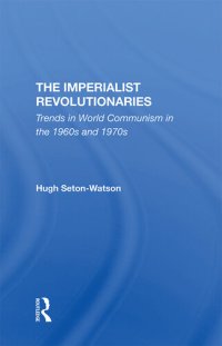 cover of the book The Imperialist Revolutionaries: Trends in World Communism in the 1960s and 1970s