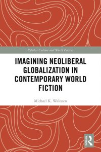 cover of the book Imagining Neoliberal Globalization in Contemporary World Fiction