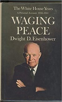 cover of the book Waging Peace, 1956-1961; The White House Years