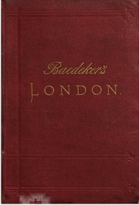 cover of the book London, nebst Ausflügen Süd-England, Wales und Schottland sowie Reiserouten vom Continent [Kontinent] nach England