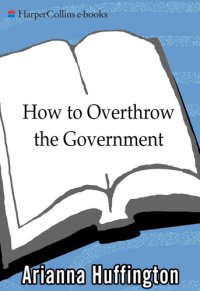 cover of the book How to Overthrow the Government