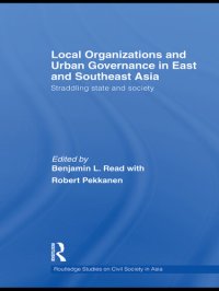 cover of the book Local Organizations and Urban Governance in East and Southeast Asia: Straddling State and Society