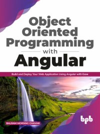 cover of the book Object Oriented Programming with Angular: Build and Deploy Your Web Application Using Angular with Ease