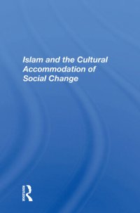 cover of the book Islam and the Cultural Accommodation of Social Change