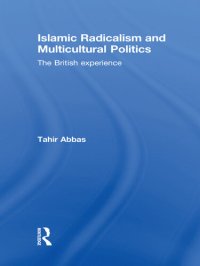 cover of the book Islamic Radicalism and Multicultural Politics: The British Experience